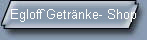Egloff`Getrnke- Shop