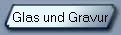 Glas und Gravur