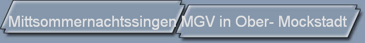 Mittsommernachtssingen MGV in Ober- Mockstadt
